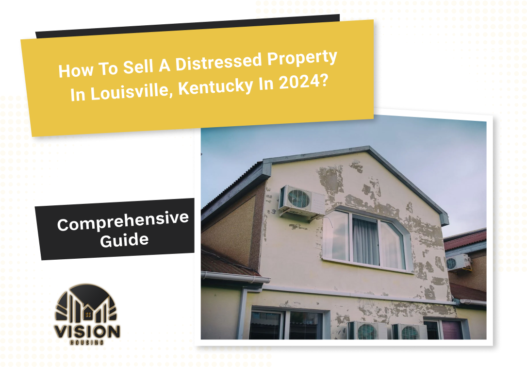 How To Sell a Distressed Property in Louisville, Kentucky in 2024?